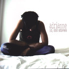 Adrianne - 10,000 Stones