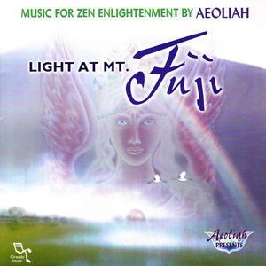 Light at Mt. Fuji - Music for Zen Enlightenment
