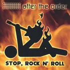 After The Order - Stop, Rock And Roll