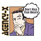 Agency-X - Don't Hold Your Breath