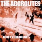 Aggrolites - Dirty Reggae
