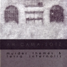 Ah Cama-Sotz - Murder Themes