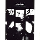 Aidan Baker - An Intricate Course Of Deception