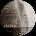 Aidan Baker - The Taste Of Summer On Your Skin (Ep)