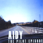 Aidy - The Pilot Episode