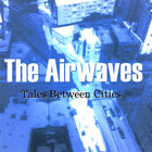 Airwaves - Tales Between Cities