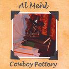 Al Mehl - Cowboy Pottery