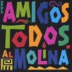 Al Molina - AMIGOS TODOS