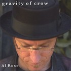 Al Rose - Gravity of Crow