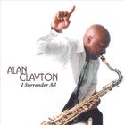 Alan Clayton - I Surrender All