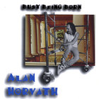 Alan Horvath - Busy Being Born