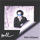 Alan Ichiyasu - Pull