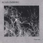 Alan Imberg - You Are...