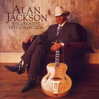 Alan Jackson - The Greatest Hits Collection