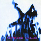 Albert Mathias - Blue 2000