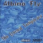 Albino Fly - The Eternal Temporary 2.0