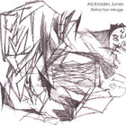 Alcibiades Jones - Refraction Mirage