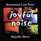 Alejandro Alonso - Joyful Noise