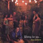 Alex Clements - Waiting for you...