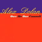 Alex Dolan - Owe Me One Cannoli