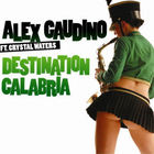 Alex Gaudino - Destination Calabria (MCD)