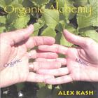 Alex Kash - Organic Alchemy