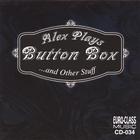 Alex Meixner - Alex Plays Button Box ...and Other Stuff