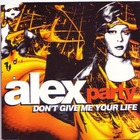 Alex Party - Don't Give Me Your Life (MCD)