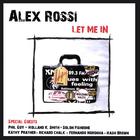 alex rossi - Let Me In