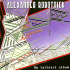 Alexander Robotnick - My La(Te)St Album