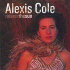 Alexis Cole - Nearer the Sun