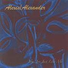 Alexis/Alexander - You Are Just Like Me
