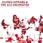 Alfred Howard & the K23 Orchestra - Live at Lestats Volume II