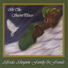 Alfreda Akognon Family & Friends - In the Secret Place