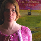 Alice Bierhorst - Here Today