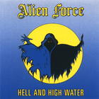 Alien Force - Hell And High Water