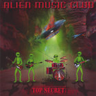 Alien Music Club - Top Secret
