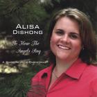 Alisa Dishong - To Hear the Angels Sing
