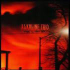 Alkaline Trio - Maybe I'll Cath Fire