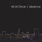 All at Once - absence