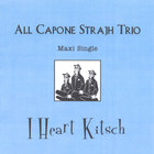 All Capone Strajh Trio - I Heart Kitsch (maxi single)