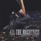 ALL THE BRIGHTNESS - Destiny Weeps