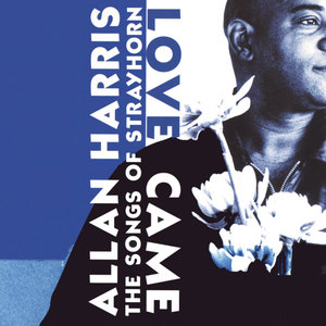 Love Came, the Songs of Strayhorn