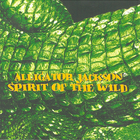 Alligator Jackson - Spirit Of The Wild