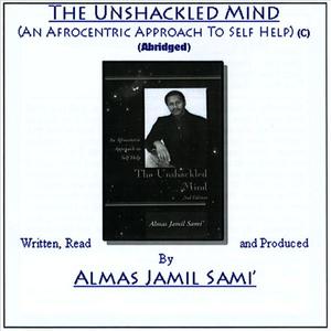 The Unshackled Mind: An Afrocentric Approach To Self Help