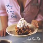 Along Came Betty - Apple Brown Betty