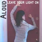 Aloud - Leave Your Light On