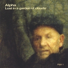 Alpha - Lost in a Garden of Clouds