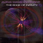 Alpha Wave Movement - The Edge Of Infinity