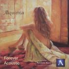 Alquimia - Forever Acoustic